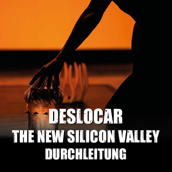 DESLOCAR – The new silicon valley – Durchleitung